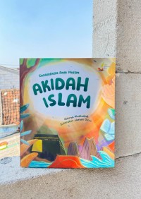 Ensiklopedia Anak Muslim ' Akidah Islam'