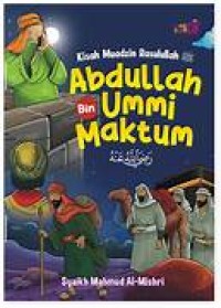 Kisah Muadzin Rasulullah (Abdullah Bin Ummi Maktum)