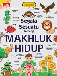 Segala Sesuatu Tentang Mahkluk Hidup