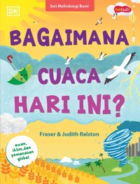 Seri Melindungi Bumi - Bagaimana Cuaca Hari ini?