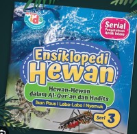 Serial Pengetahuan Anak Islam ' Ensiklopedia Hewan ' Hewan-Hewan Dalam Al-Qur'an dan Hadist ( ikan Paus, Laba-laba, Nyamuk