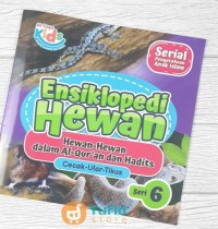 Serial Pengetahuan Anak Islam  Seri 6 ' Ensiklopedi Hewan ' Hewan-hewan dalam Al-Qur'an dan Hadist ( Cecak, Ular, tikus)